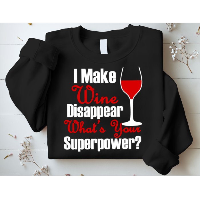 I Make Wine Disappear What's Your Superpower Sweatshirt