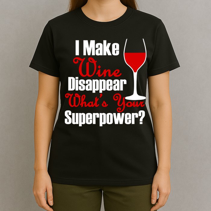 I Make Wine Disappear What's Your Superpower T-Shirt