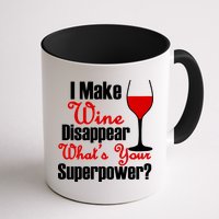 I Make Wine Disappear What's Your Superpower Mug