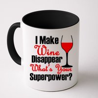 I Make Wine Disappear What's Your Superpower Mug