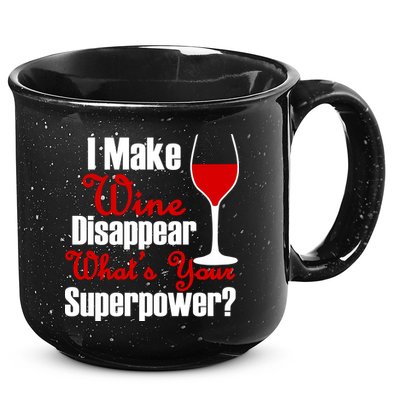 I Make Wine Disappear What's Your Superpower 15oz Campfire Ceramic Mug