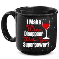 I Make Wine Disappear What's Your Superpower 15oz Campfire Ceramic Mug