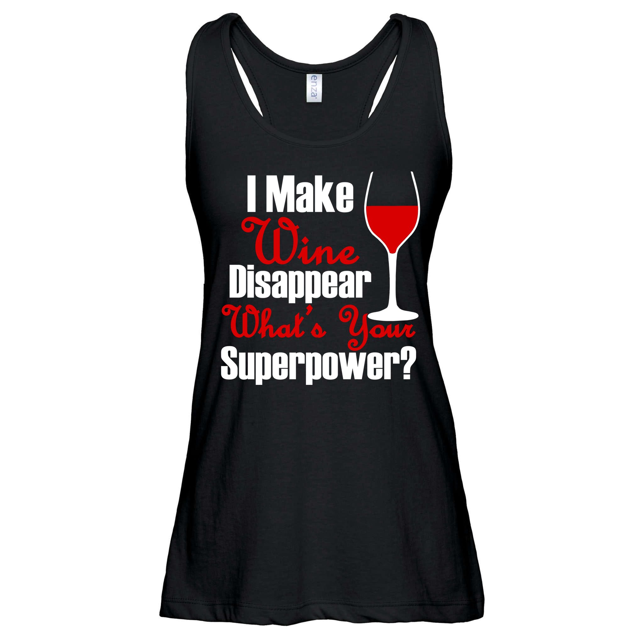 I Make Wine Disappear What's Your Superpower Ladies Essential Flowy Tank
