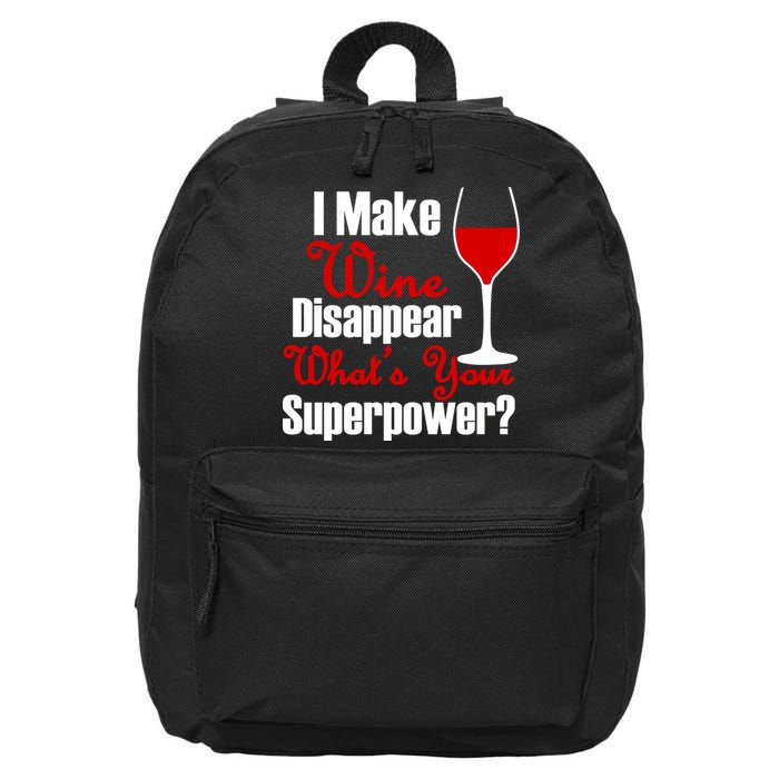 I Make Wine Disappear What's Your Superpower 16 in Basic Backpack