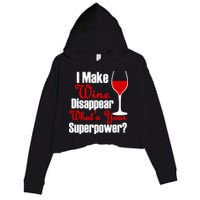 I Make Wine Disappear What's Your Superpower Crop Fleece Hoodie