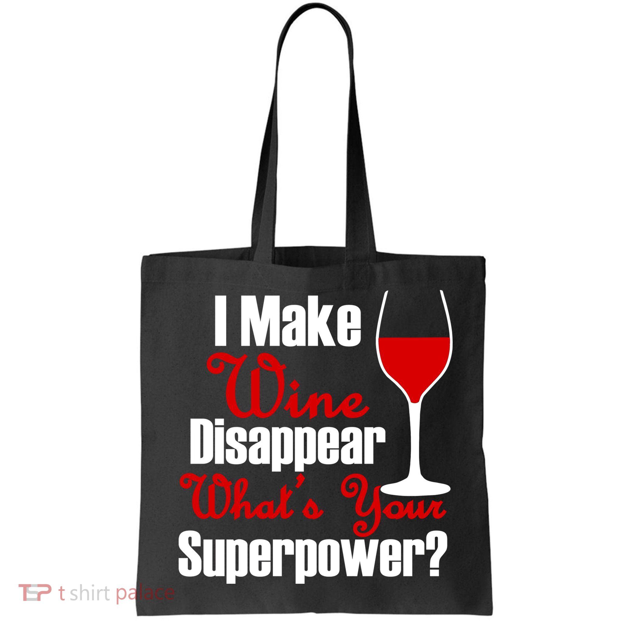 I Make Wine Disappear What's Your Superpower Bag