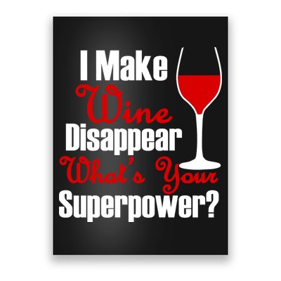 I Make Wine Disappear What's Your Superpower Poster