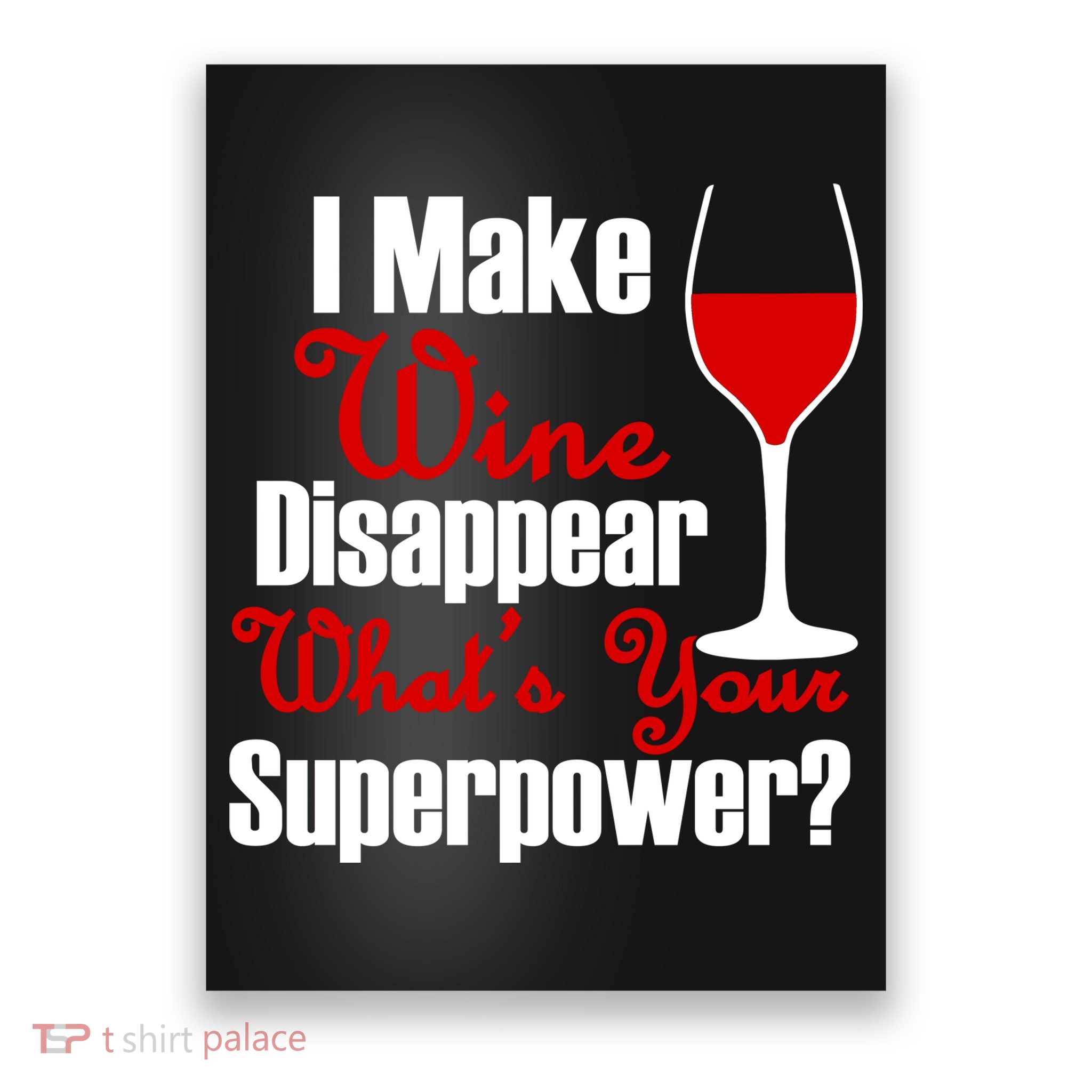 I Make Wine Disappear What's Your Superpower Poster