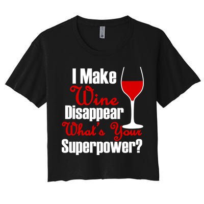 I Make Wine Disappear What's Your Superpower Crop Top