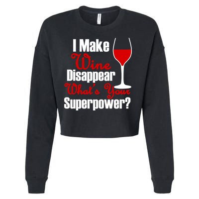 I Make Wine Disappear What's Your Superpower Cropped Pullover Crew
