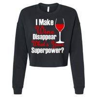 I Make Wine Disappear What's Your Superpower Cropped Pullover Crew