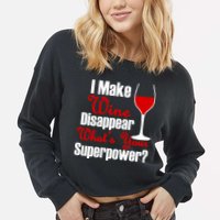 I Make Wine Disappear What's Your Superpower Cropped Pullover Crew