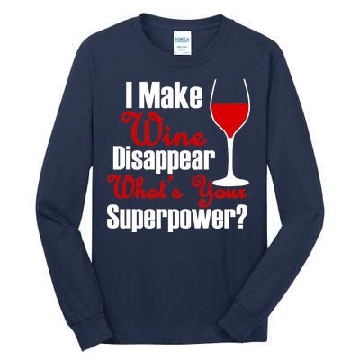 I Make Wine Disappear What's Your Superpower Tall Long Sleeve T-Shirt