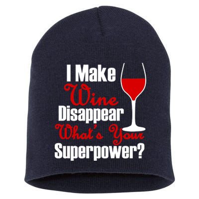 I Make Wine Disappear What's Your Superpower Short Acrylic Beanie