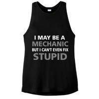 I May Be A Mechanic But I Can't Fix Stupid Ladies PosiCharge Tri-Blend Wicking Tank