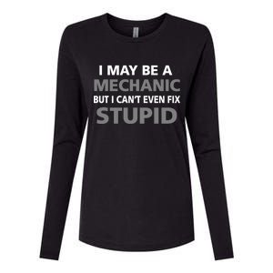 I May Be A Mechanic But I Can't Fix Stupid Womens Cotton Relaxed Long Sleeve T-Shirt