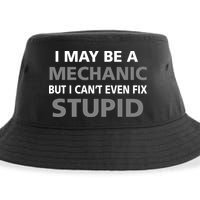 I May Be A Mechanic But I Can't Fix Stupid Sustainable Bucket Hat