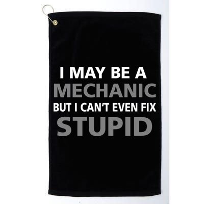 I May Be A Mechanic But I Can't Fix Stupid Golf Towel