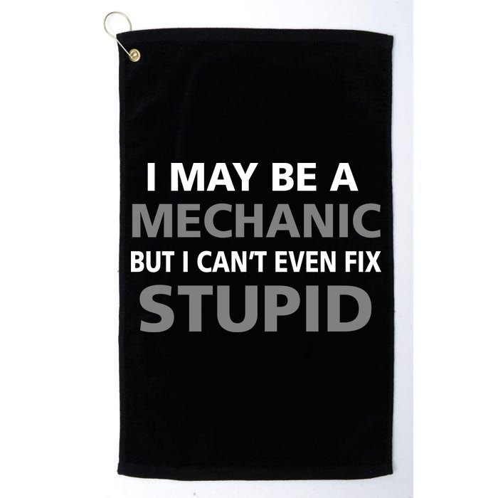 I May Be A Mechanic But I Can't Fix Stupid Golf Towel