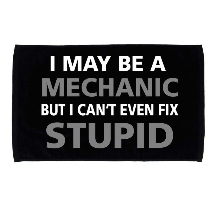 I May Be A Mechanic But I Can't Fix Stupid Microfiber Hand Towel
