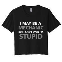 I May Be A Mechanic But I Can't Fix Stupid Crop Top