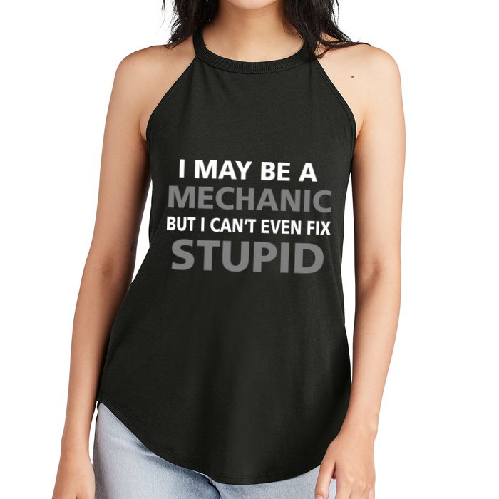 I May Be A Mechanic But I Can't Fix Stupid Women's Perfect Tri Rocker Tank