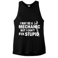 I May Be A Mechanic But I Can't Fix Stupid Funny Ladies PosiCharge Tri-Blend Wicking Tank