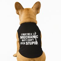 I May Be A Mechanic But I Can't Fix Stupid Funny Doggie Tank