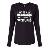 I May Be A Mechanic But I Can't Fix Stupid Funny Womens Cotton Relaxed Long Sleeve T-Shirt