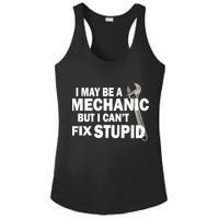 I May Be A Mechanic But I Can't Fix Stupid Funny Ladies PosiCharge Competitor Racerback Tank