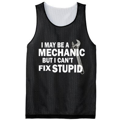 I May Be A Mechanic But I Can't Fix Stupid Funny Mesh Reversible Basketball Jersey Tank