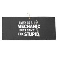 I May Be A Mechanic But I Can't Fix Stupid Funny Large Microfiber Waffle Golf Towel