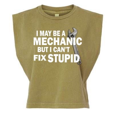 I May Be A Mechanic But I Can't Fix Stupid Funny Garment-Dyed Women's Muscle Tee