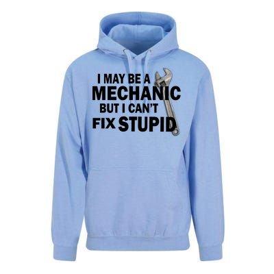 I May Be A Mechanic But I Can't Fix Stupid Funny Unisex Surf Hoodie