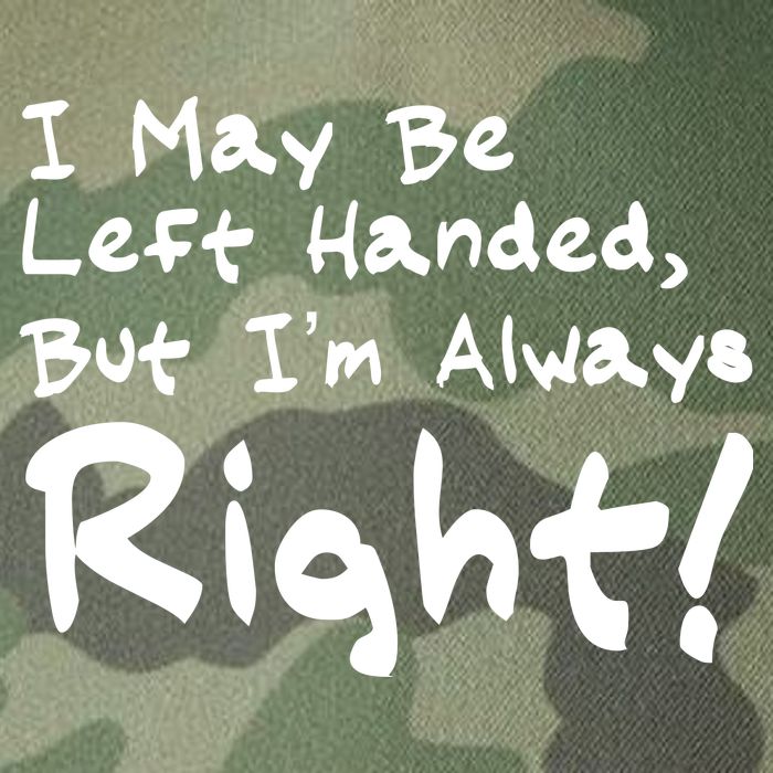 I May Be Left Handed, but I'm Always Right Legacy Tie Dye Trucker Hat