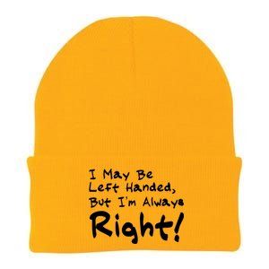 I May Be Left Handed, but I'm Always Right Knit Cap Winter Beanie