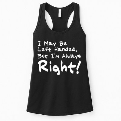 I May Be Left Handed, but I'm Always Right Womens Tank Top