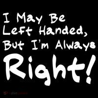 I May Be Left Handed, but I'm Always Right Wool Snapback Cap