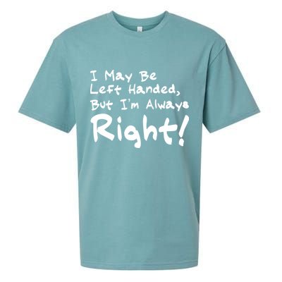 I May Be Left Handed, but I'm Always Right Sueded Cloud Jersey T-Shirt