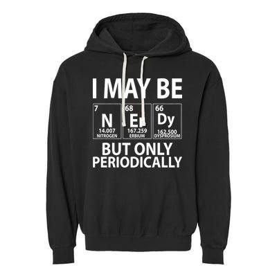 I May Be Nerdy But Only Periodically Garment-Dyed Fleece Hoodie