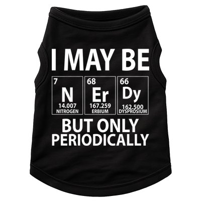 I May Be Nerdy But Only Periodically Doggie Tank