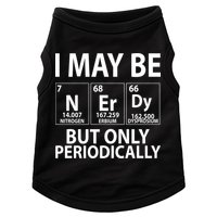 I May Be Nerdy But Only Periodically Doggie Tank