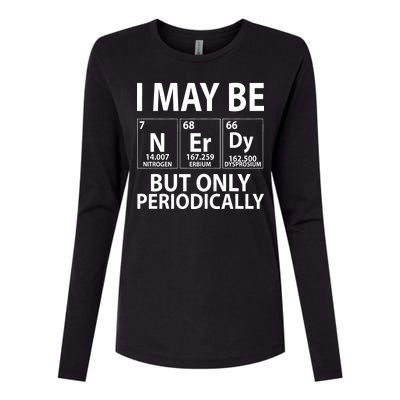 I May Be Nerdy But Only Periodically Womens Cotton Relaxed Long Sleeve T-Shirt