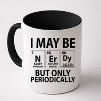 I May Be Nerdy But Only Periodically Mug