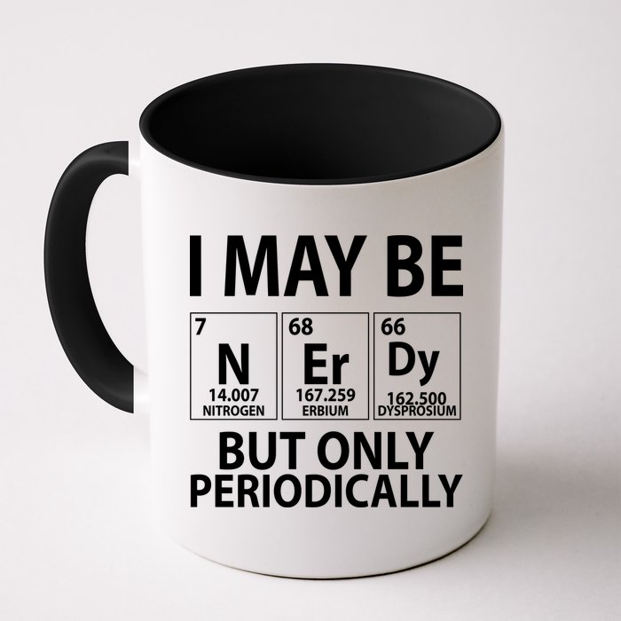 I May Be Nerdy But Only Periodically Mug
