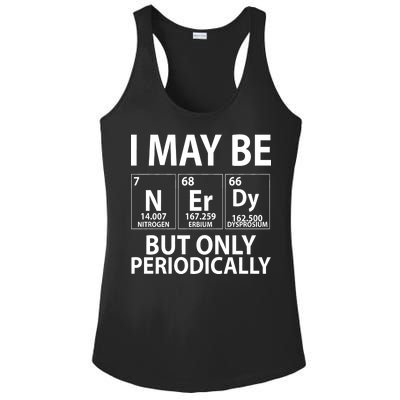 I May Be Nerdy But Only Periodically Ladies PosiCharge Competitor Racerback Tank