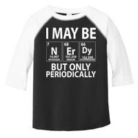 I May Be Nerdy But Only Periodically Toddler Fine Jersey T-Shirt