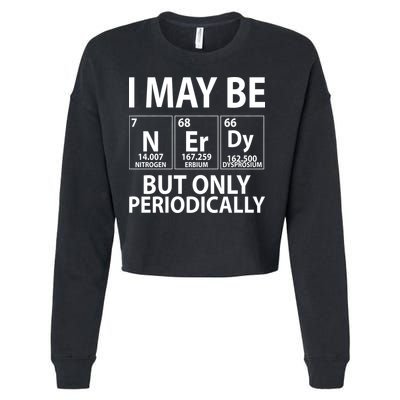 I May Be Nerdy But Only Periodically Cropped Pullover Crew