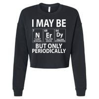 I May Be Nerdy But Only Periodically Cropped Pullover Crew