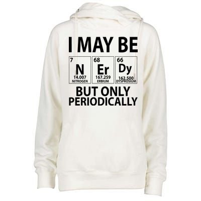 I May Be Nerdy But Only Periodically Womens Funnel Neck Pullover Hood